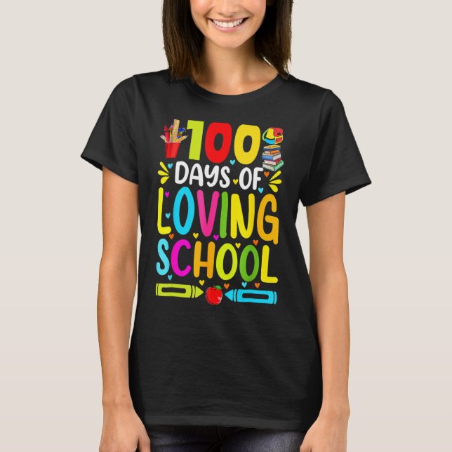 100 Days Of Loving School Cute 100th Day Of School T-Shirt (Front)