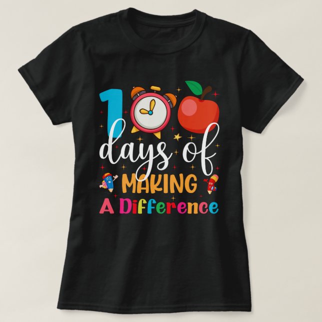 100 Days of Making a Difference in School T-Shirt (Design Front)