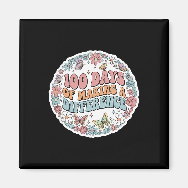 100 Days Of Making A Difference School Teacher  Magnet (Front)