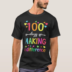 100 Days Of Making Difference 100th Day Of School T-Shirt