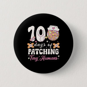 100 Days Of Patching Tiny Humans 100 Days Of 6 Cm Round Badge