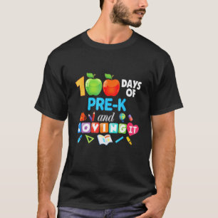 100 Days Of Pre K And Loving It 100th Day Of Schoo T-Shirt