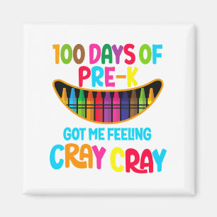 100 Days Of Pre-k Got Me Feeling Cray Cray  Magnet