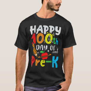 100 Days Of Pre K Happy 100th Day Of School Teache T-Shirt