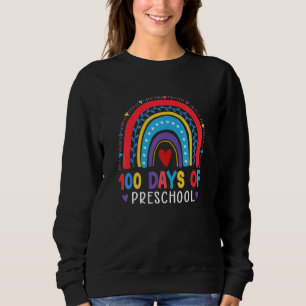100 Days Of Preschool School Teacher Smarter Rainb Sweatshirt