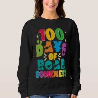 100 Days Of Roar Someness 100 Days Of School Rex D Sweatshirt