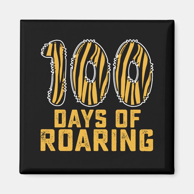 100 Days Of Roaring Tiger Funny 100th Day School Magnet (Front)