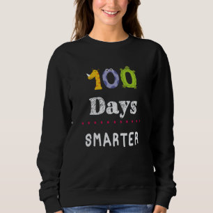 100 Days of School 100 Days Smarter kids teacher m Sweatshirt