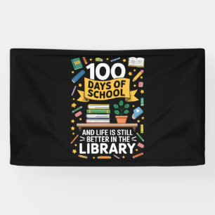 100 Days Of School And Life Is Still Better Banner