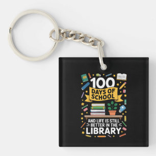 100 Days Of School And Life Is Still Better Key Ring