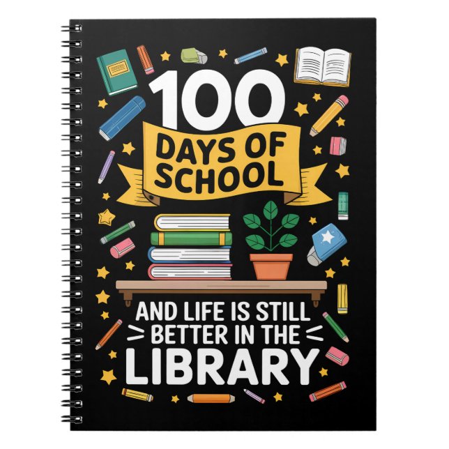 100 Days Of School And Life Is Still Better Notebook (Front)