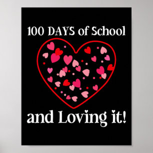 100 Days Of School And Loving It Students Teachers Poster