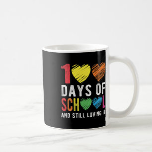 100 Days Of School And Still Loving It For Teacher Coffee Mug