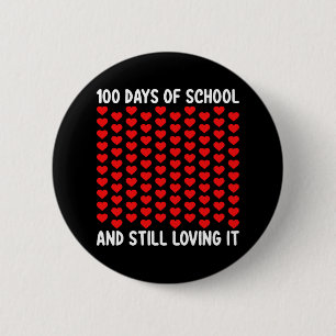 100 Days of School and Still Loving It Hearts Love 6 Cm Round Badge