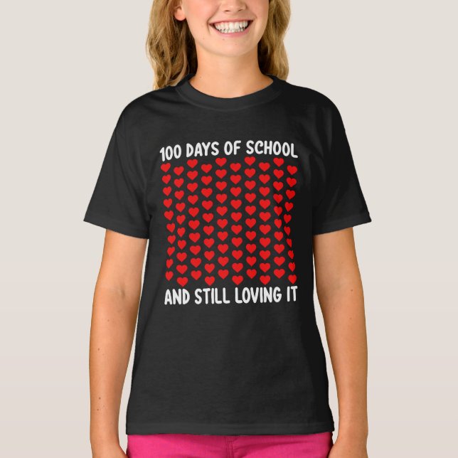 100 Days of School and Still Loving It Hearts Love T-Shirt (Front)