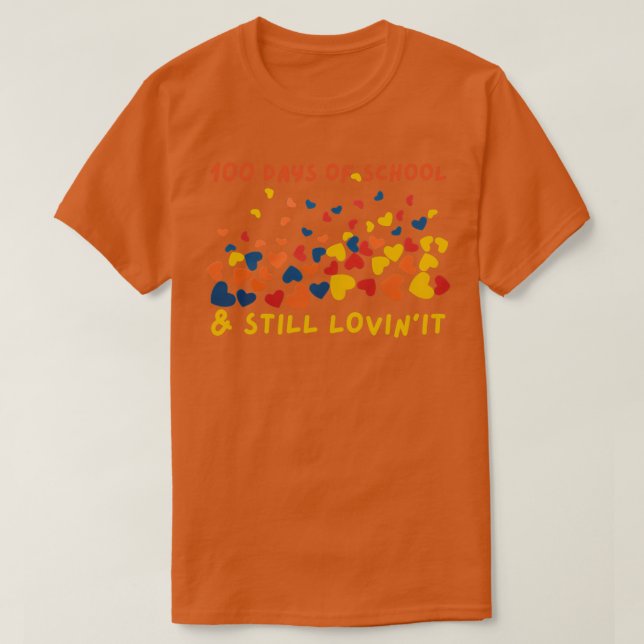 100 days of school and still loving it kindergarte T-Shirt (Design Front)