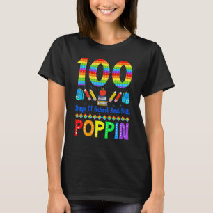 100 Days Of School And Still Poppin Funny Teacher T-Shirt