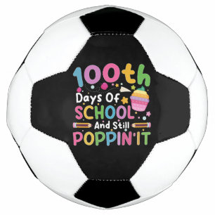 100 Days Of School And Still Poppin' Girl  Soccer Ball