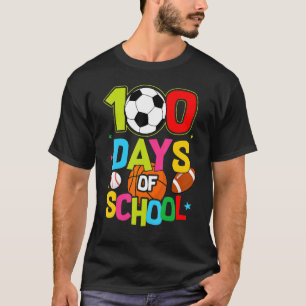 100 Days Of School Baseball Basketball Soccer Foot T-Shirt