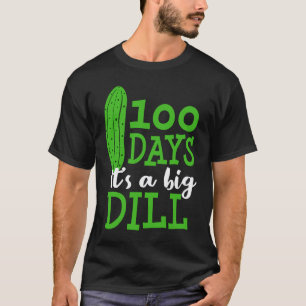 100 Days of School Big Dill Pickle Teacher Student T-Shirt