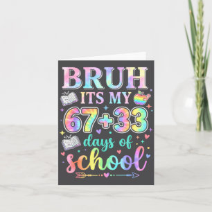 100 Days Of School Bruh Its My 67 33 Days Of Schoo Card