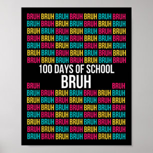 100 Days Of School Bruh Shirt - Easy 100th Day Of  Poster