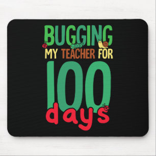 100 Days Of School Bugging My Teacher Kids Mouse Pad