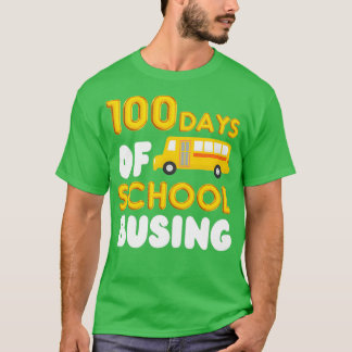 100 Days Of School Bussing Matching Gift For Schoo T-Shirt