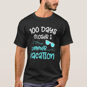 100 Days Of School Closer Summer Teacher Student   T-Shirt