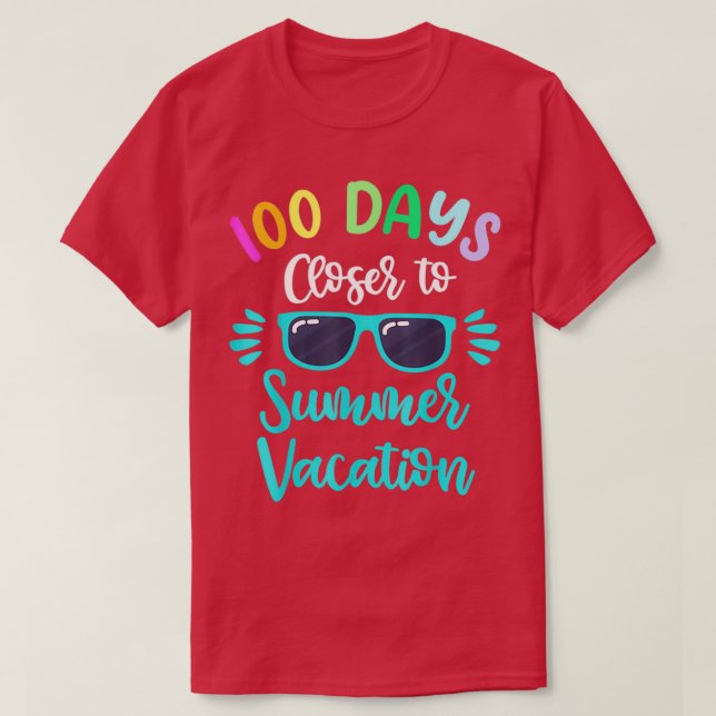 100 Days Of School Closer Summer Vacation 2 T-Shirt (Design Front)