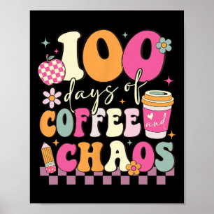 100 Days Of School Coffee Lover 100th Day Of Schoo Poster