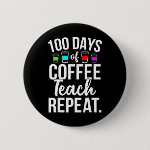 100 Days Of School Coffee Lover Teachers 100th Day 6 Cm Round Badge