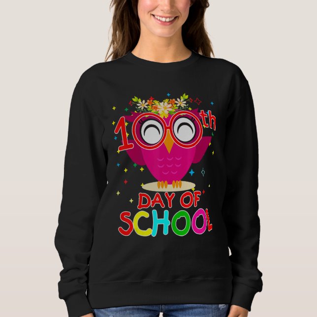 100 Days Of School Cute Owl Happy 100th Day Of Sch Sweatshirt (Front)