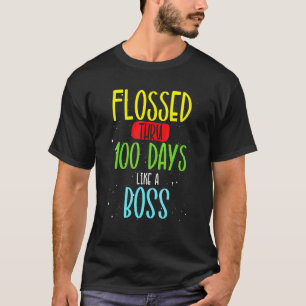 100 Days Of School Flossed Thru 100 Days Like A Bo T-Shirt
