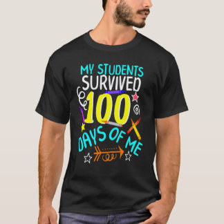 100 Days Of School For Teacher My Students Survive T-Shirt