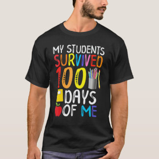 100 Days Of School For Teacher My Students Survive T-Shirt