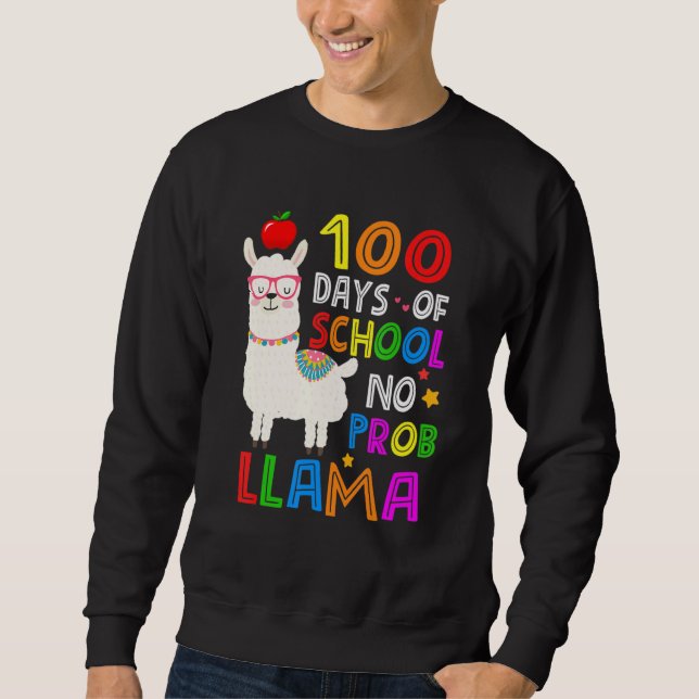 100 Days Of School Funny No Probllama Llama 100th  Sweatshirt (Front)