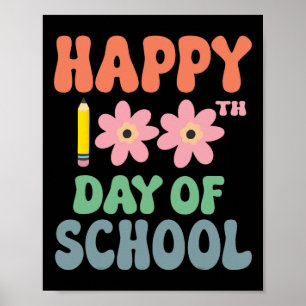 100 Days Of School Happy 100th Day Of School Teach Poster