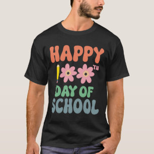 100 Days Of School Happy 100th Day Of School Teach T-Shirt