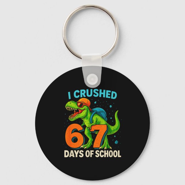100 Days Of School I Crushed 67 Days Of School Stu Key Ring (Front)