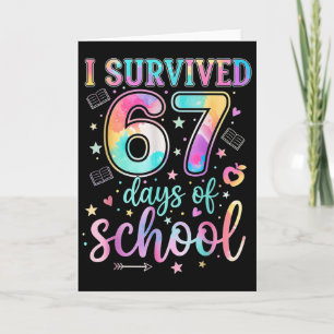 100 Days Of School I Survived 67 Days Of School Te Card