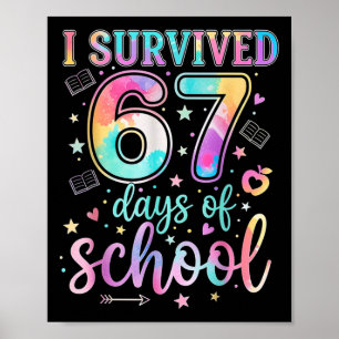 100 Days Of School I Survived 67 Days Of School Te Poster