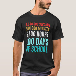 100 Days Of School In Sec Min Hours Days Teache T-Shirt