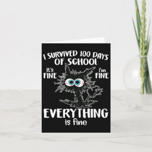 100 Days Of School It's Fine I'm Fine Everthing Is Card