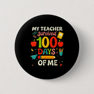 100 Days Of School My Teacher Survived 100 Days Of 6 Cm Round Badge