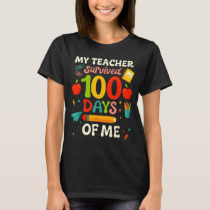 100 Days Of School My Teacher Survived 100 Days Of T-Shirt