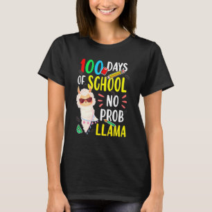 100 Days Of School No Prob Llama Funny Llama Sayin T-Shirt