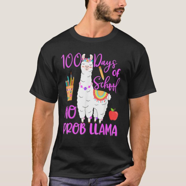 100 Days Of School No Prob Llama Llama Teacher 100 T-Shirt (Front)