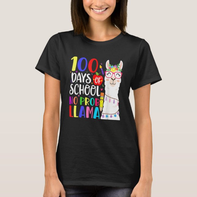 100 Days Of School No Prob Llama Llama Teacher 100 T-Shirt (Front)