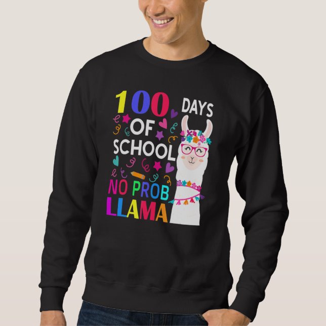 100 Days Of School No Prob Llama Llama Teacher Stu Sweatshirt (Front)